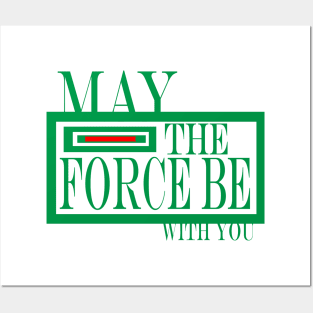 may the force be with you Posters and Art